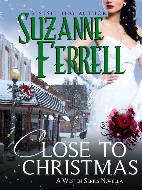 Cover of the book Close To Christmas, A Westen Series Novella by Suzanne Ferrell, Suzanne Ferrell Productions