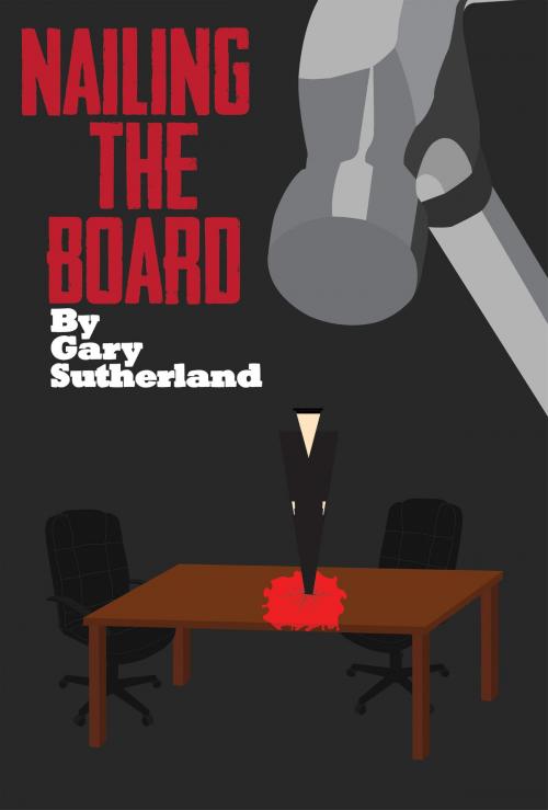 Cover of the book Nailing The Board by Gary Sutherland, Gary Sutherland