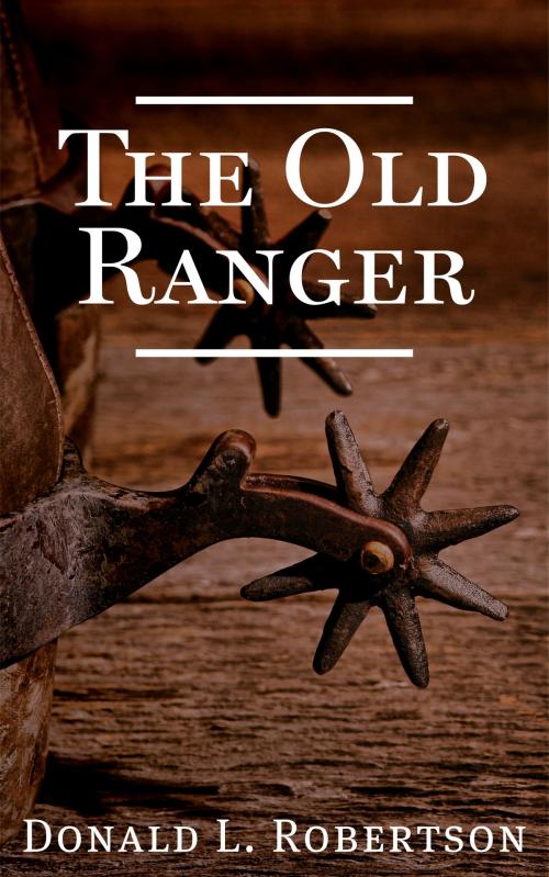 Cover of the book The Old Ranger by Don Robertson, CM Publishing