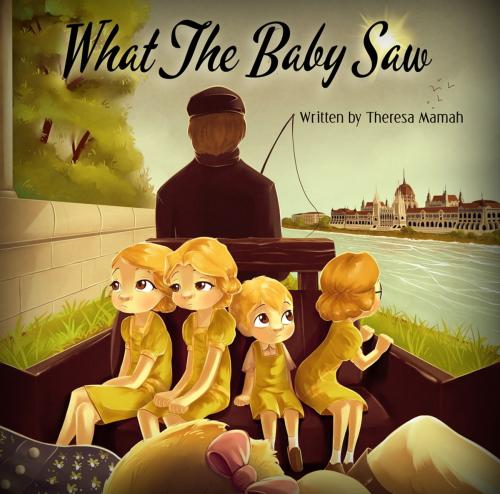 Cover of the book What the Baby Saw by Theresa Mamah, Juma Kids