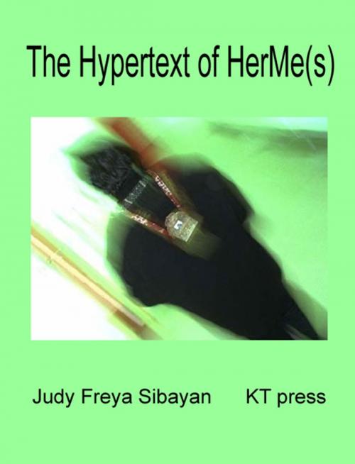Cover of the book The Hypertext of HerMe(s) by Judy Freya Sibayan, KT Press