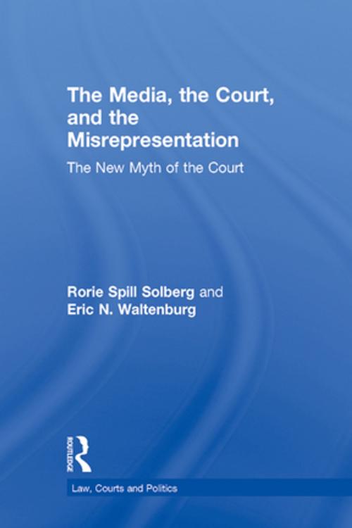 Cover of the book The Media, the Court, and the Misrepresentation by Rorie Spill Solberg, Eric N. Waltenburg, Taylor and Francis