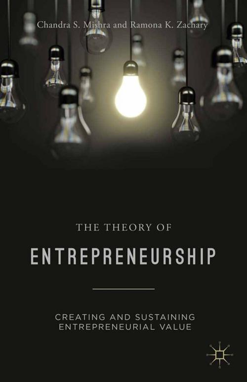 Cover of the book The Theory of Entrepreneurship by R. Zachary, Chandra S. Mishra, Palgrave Macmillan US