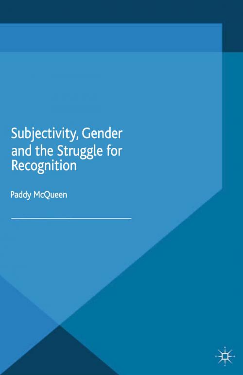 Cover of the book Subjectivity, Gender and the Struggle for Recognition by P. McQueen, Palgrave Macmillan UK