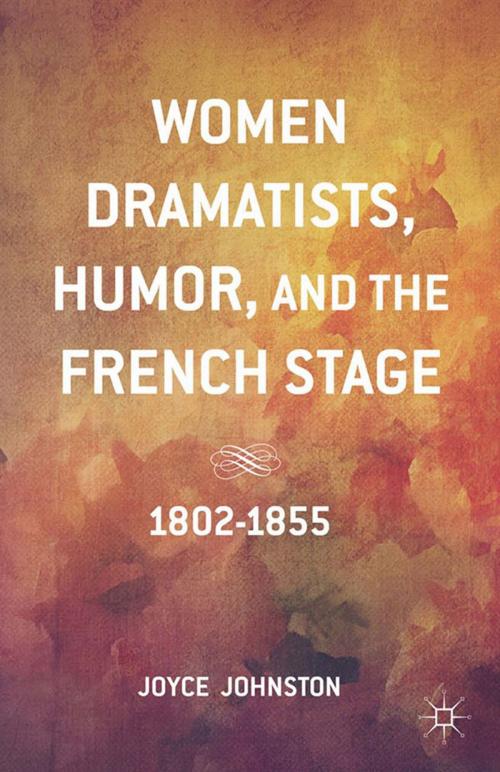 Cover of the book Women Dramatists, Humor, and the French Stage by J. Johnston, Palgrave Macmillan US