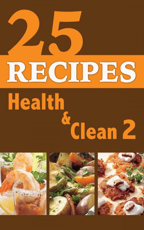 Cover of the book 25 Reciepes Health & Clean Book 2 by Marco K Pierre, MARCO K PIERRE