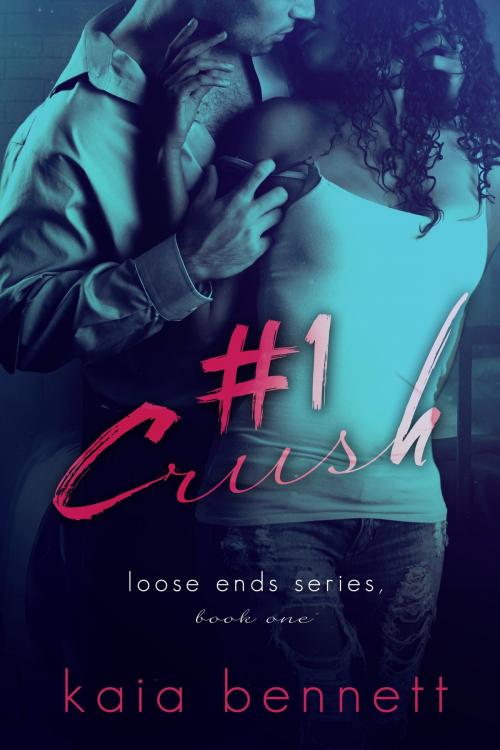 Cover of the book #1 Crush (Loose Ends Book 1) by Kaia Bennett, Kaia Bennett