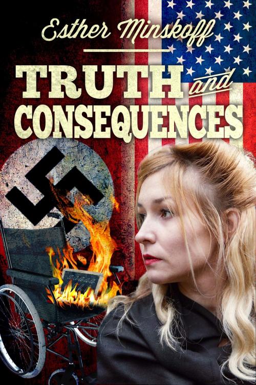 Cover of the book Truth and Consequences by Esther Minskoff, Esther Minskoff