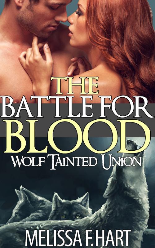 Cover of the book The Battle for Blood by Melissa F. Hart, MFH Ink Publishing