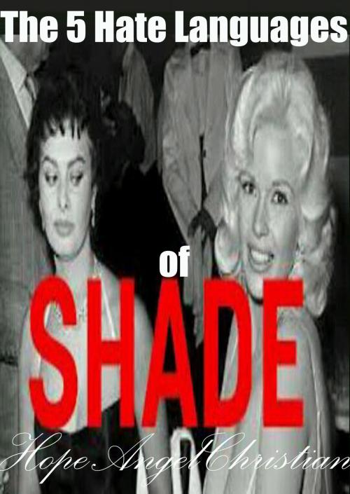 Cover of the book The 5 Hate Languages of Shade by Hope Christian, Hope Christian