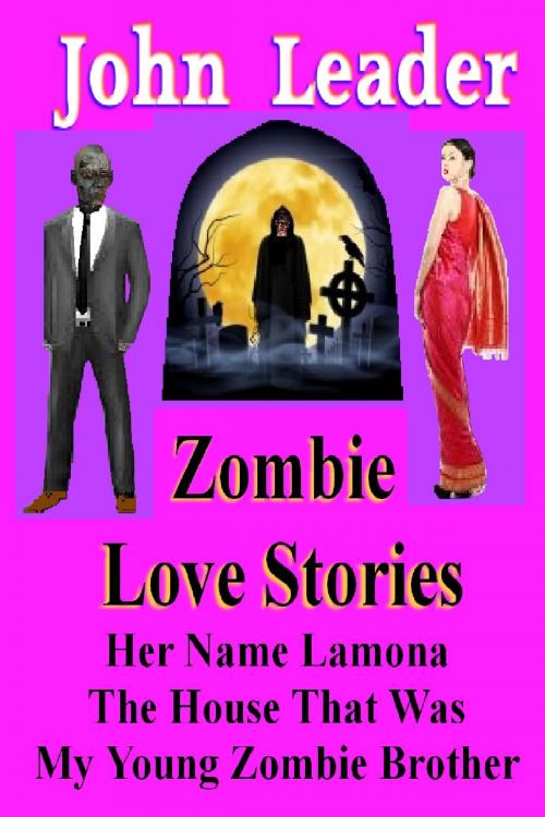 Cover of the book Zombie Love Stories by John Leader, John Leader