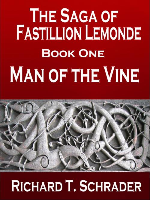 Cover of the book Man of the Vine by Richard T. Schrader, Richard T. Schrader