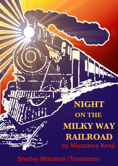 Cover of the book Night on the Milky Way Railroad by Miyazawa Kenji by Shelley Marshall, Shelley Marshall