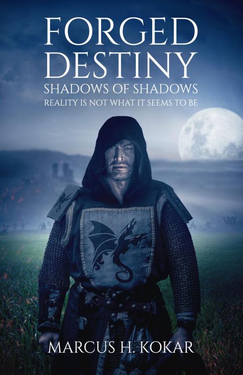 Cover of the book Forged Destiny by Marcus H Kokar, Prominent Books, LLC