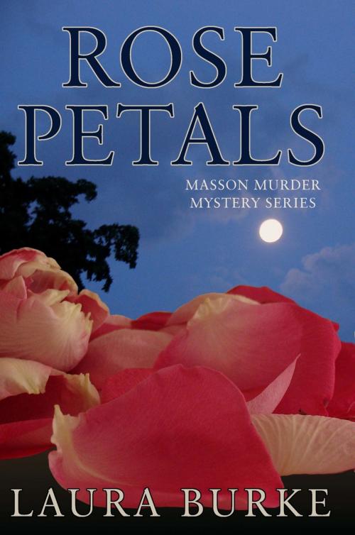 Cover of the book Rose Petals by Laura Burke, Laura Burke