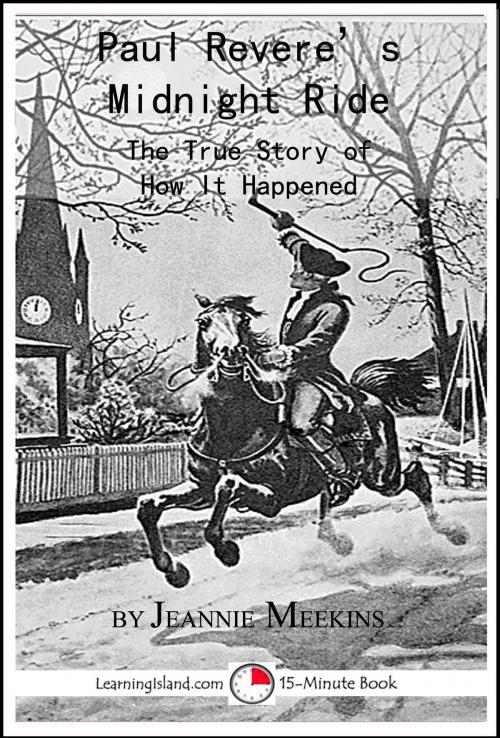 Cover of the book Paul Revere's Midnight Ride: The True Story of How It Happened by Jeannie Meekins, LearningIsland.com