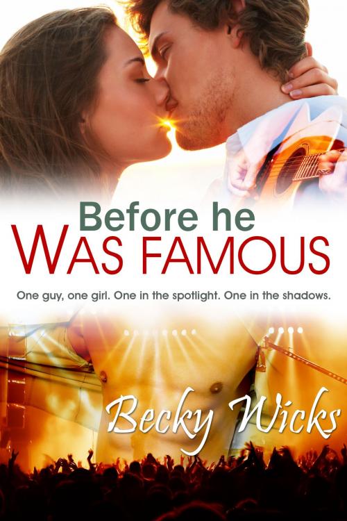 Cover of the book Before He Was Famous by Becky Wicks, Becky Wicks