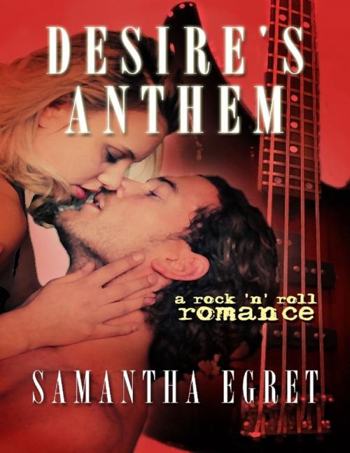 Cover of the book Desire's Anthem by Samantha Egret, Lulu.com