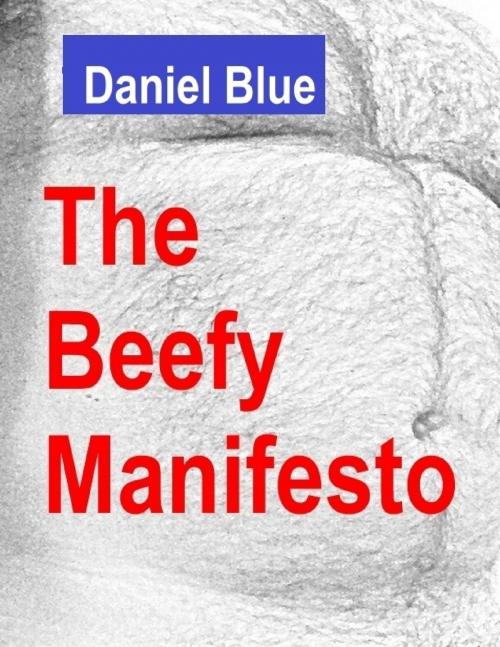 Cover of the book The Beefy Manifesto by Daniel Blue, Lulu.com