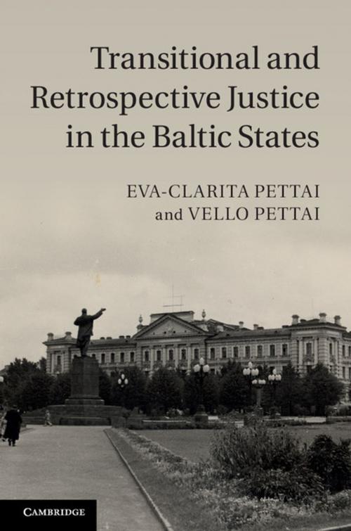 Cover of the book Transitional and Retrospective Justice in the Baltic States by Eva-Clarita Pettai, Vello Pettai, Cambridge University Press