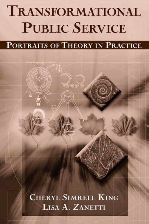 Cover of the book Transformational Public Service: Portraits of Theory in Practice by Cheryl King, Lisa Zanetti, Taylor and Francis