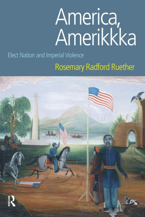 Cover of the book America, Amerikkka by Rosemary Radford Ruether, Taylor and Francis