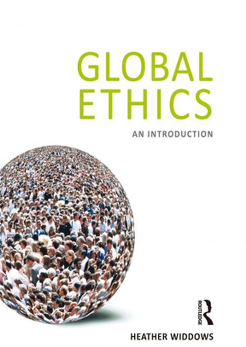 Cover of the book Global Ethics by Heather Widdows, Taylor and Francis