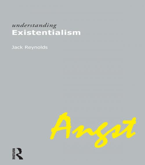 Cover of the book Understanding Existentialism by Dr. Jack Reynolds, Taylor and Francis