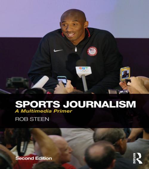 Cover of the book Sports Journalism by Rob Steen, Taylor and Francis