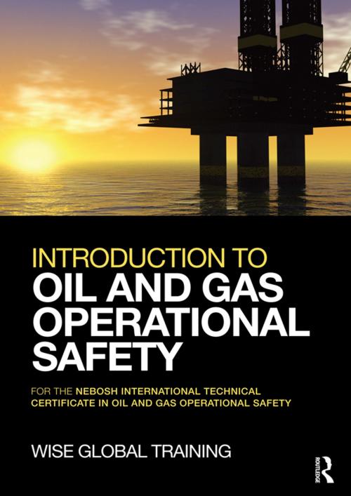 Cover of the book Introduction to Oil and Gas Operational Safety by Wise Global Training Ltd, Taylor and Francis