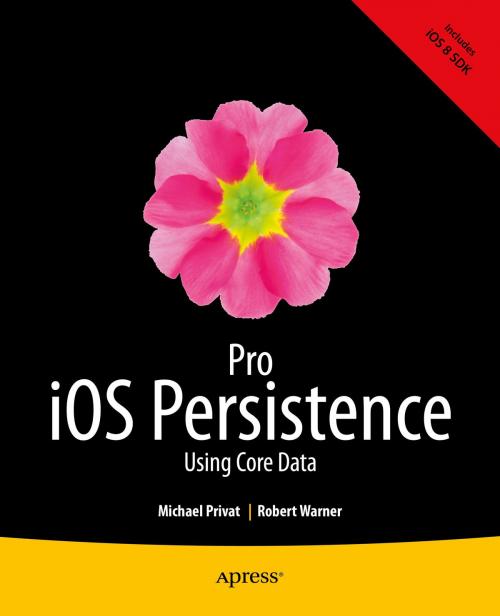 Cover of the book Pro iOS Persistence by Michael  Privat, Robert Warner, Apress