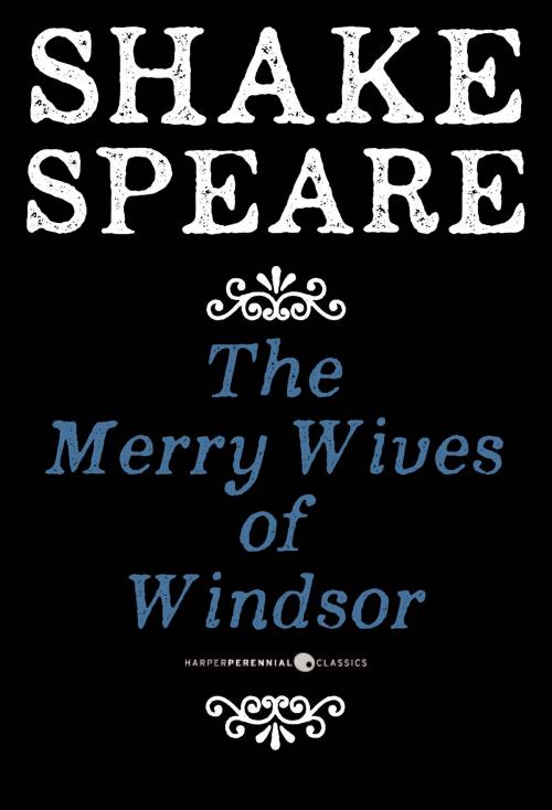 Cover of the book The Merry Wives Of Windsor by William Shakespeare, HarperPerennial Classics