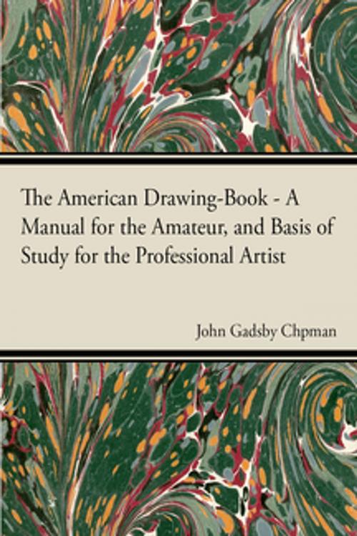 Cover of the book The American Drawing-Book by John Gadsby Chapman, Read Books Ltd.