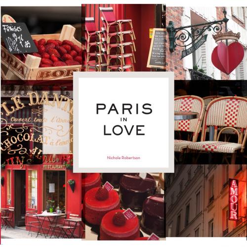 Cover of the book Paris in Love by Nichole Robertson, Chronicle Books LLC