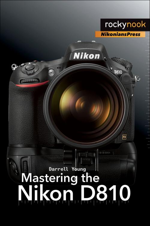 Cover of the book Mastering the Nikon D810 by Darrell Young, Rocky Nook