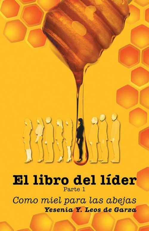 Cover of the book El Libro Del Líder by Yesenia Y. Leos de Garza, Palibrio