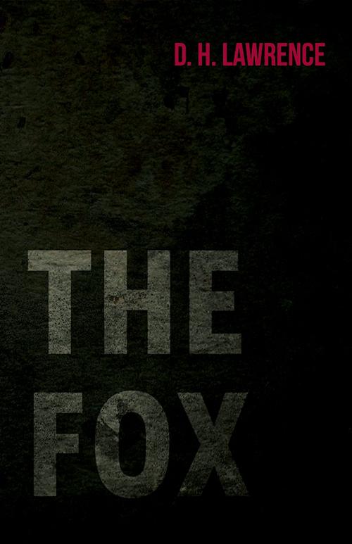 Cover of the book The Fox by D. H. Lawrence, Read Books Ltd.