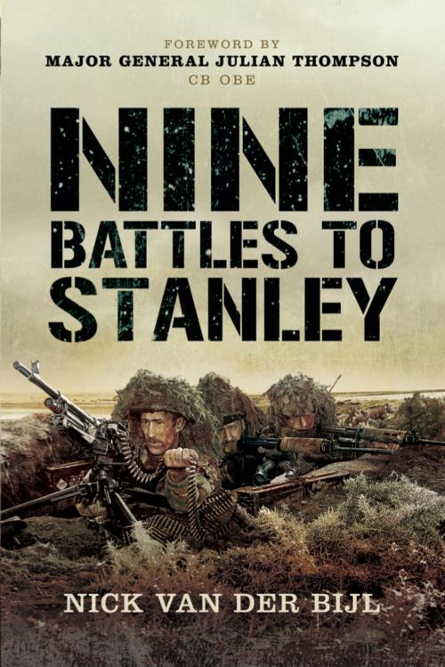 Cover of the book Nine Battles to Stanley by Nick  Van Der Bijl, Pen and Sword