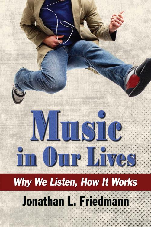 Cover of the book Music in Our Lives by Jonathan L. Friedmann, McFarland & Company, Inc., Publishers