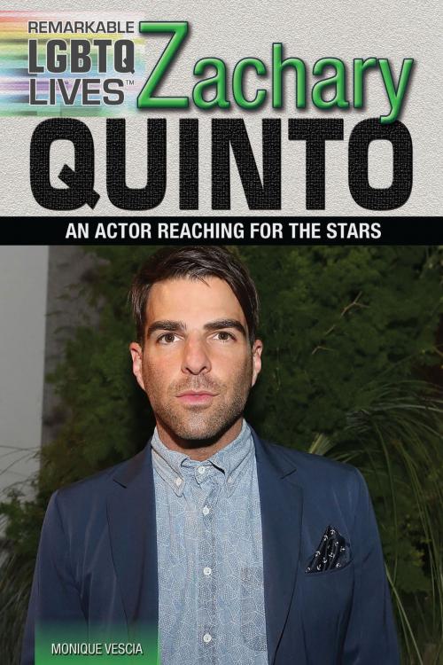 Cover of the book Zachary Quinto by Monique Vescia, The Rosen Publishing Group, Inc