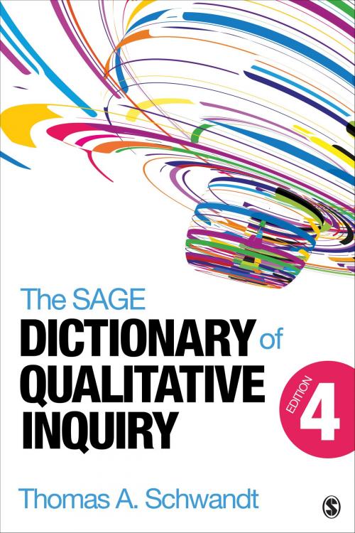 Cover of the book The SAGE Dictionary of Qualitative Inquiry by Thomas A. Schwandt, SAGE Publications