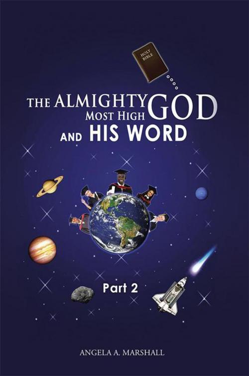 Cover of the book The Almighty Most High God and His Word by Angela A. Marshall, WestBow Press
