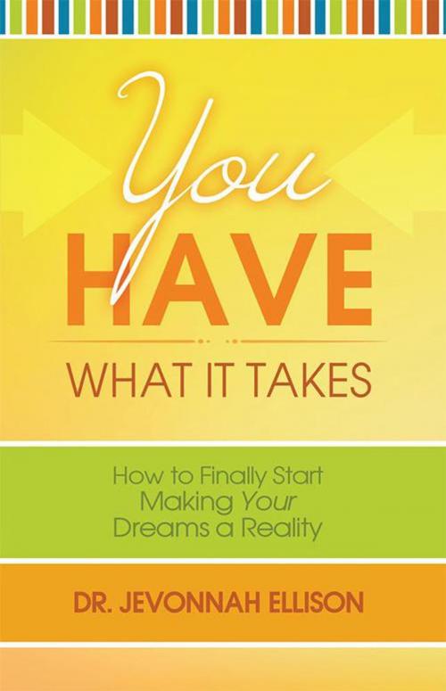 Cover of the book You Have What It Takes by Jevonnah Ellison, WestBow Press