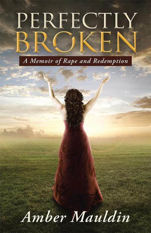 Cover of the book Perfectly Broken by Amber Mauldin, WestBow Press
