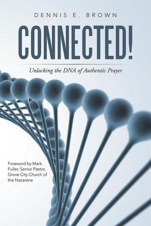 Cover of the book Connected! by Dennis E. Brown, WestBow Press