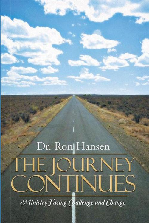 Cover of the book The Journey Continues by Dr. Ron Hansen, WestBow Press