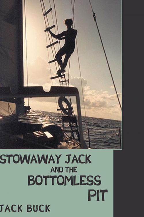 Cover of the book Stowaway Jack and the Bottomless Pit by Jack Buck, iUniverse