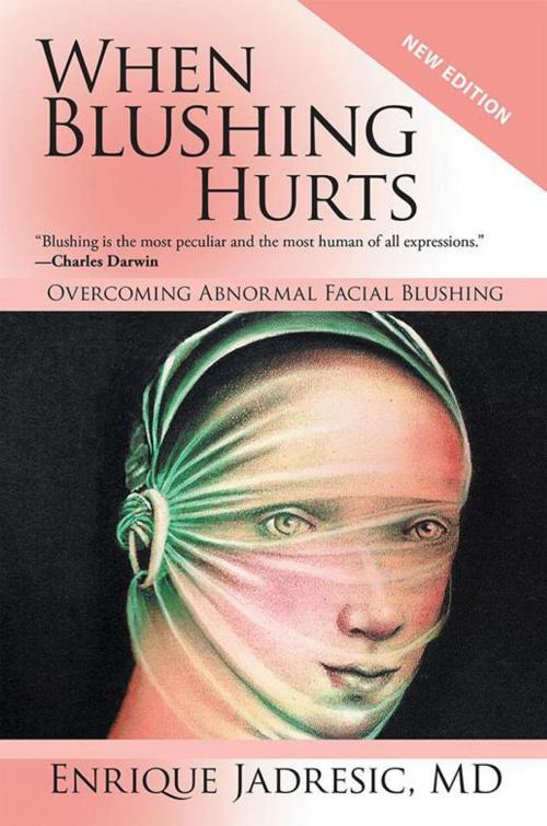 Cover of the book When Blushing Hurts by Enrique Jadresic MD, iUniverse