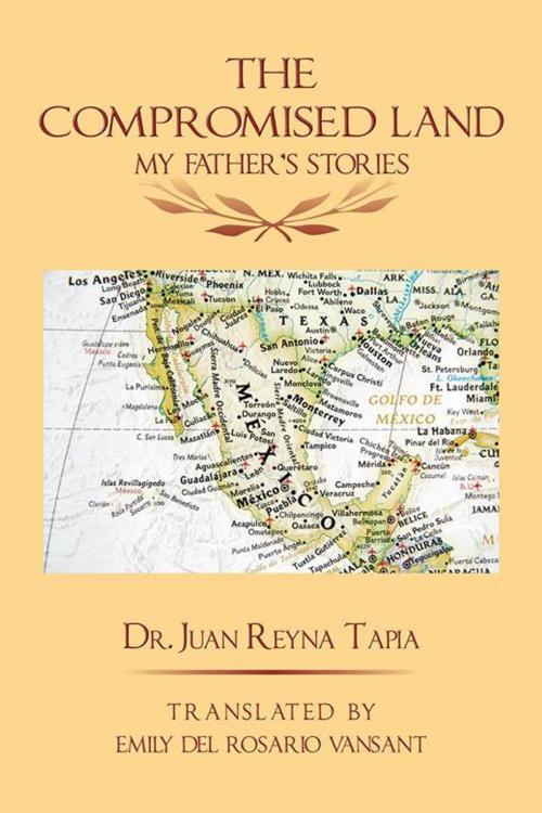 Cover of the book The Compromised Land by Juan Reyna Tapia, AuthorHouse