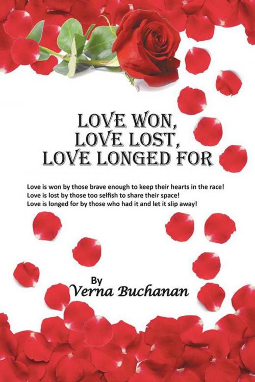 Cover of the book Love Won, Love Lost, Love Longed For by Verna Buchanan, AuthorHouse